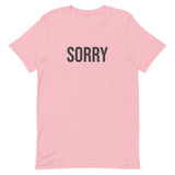 Unisex t-shirt feels soft and lightweight - SORRY