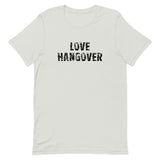 Soft and lightweight unisex t-shirt with the right amount of stretch "LOVE HANGOVER"