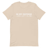 Lightweight cotton t-shirt "IN MY DEFENSE I WAS LEFT ALONE"