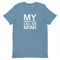 Unisex t-shirt feels soft and lightweight "MY FAVORITE PEOPLE CALL ME MIMI"