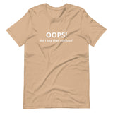 Lightweight cotton t-shirt  "OOPS DID I SAY THAT OUT LOUD?"