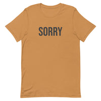 Unisex t-shirt feels soft and lightweight - SORRY