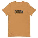 Unisex t-shirt feels soft and lightweight - SORRY