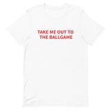 Unisex t-shirt feels soft and lightweight "TAKE ME OUT TO THE BALLGAME"
