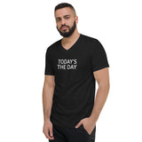 Unisex Short Sleeve V-Neck T-Shirt "TODAY'S THE DAY"