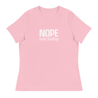 Women's Relaxed T-Shirt "NOPE NOT TODAY"