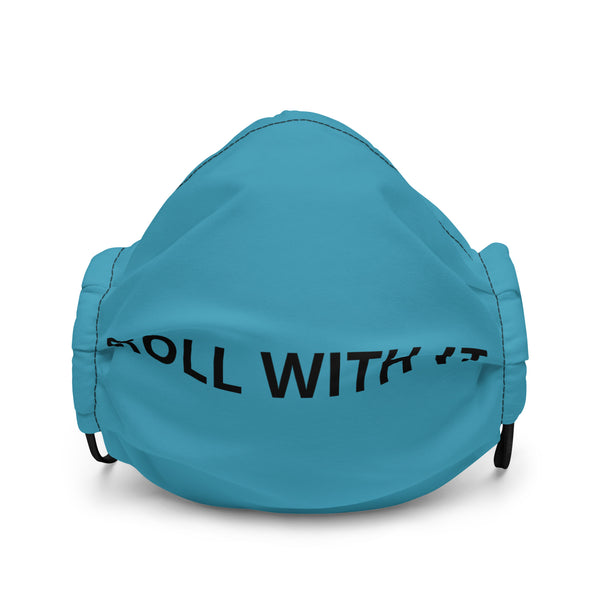 Premium face mask "ROLL WTIH IT"