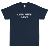 Basic Soft-style T-Shirt made of a thicker, heavier cotton, but it's still soft and comfy "ALRIGHT ALRIGHT ALRIGHT""