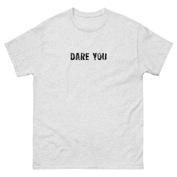 100% cotton classic tee with a more structured look...trendy! "DARE YOU"