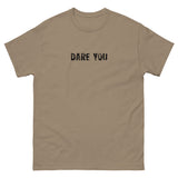 100% cotton classic tee with a more structured look...trendy! "DARE YOU"