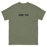100% cotton classic tee with a more structured look...trendy! "DARE YOU"