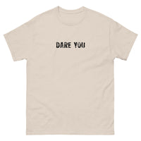 100% cotton classic tee with a more structured look...trendy! "DARE YOU"