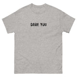 100% cotton classic tee with a more structured look...trendy! "DARE YOU"