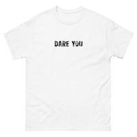 100% cotton classic tee with a more structured look...trendy! "DARE YOU"