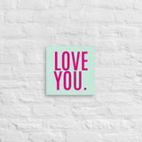 Thin canvas print  "LOVE YOU"