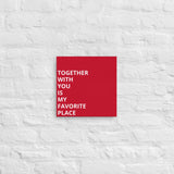 Thin canvas wall art "TOGETHER WITH YOU IS MY FAVORITE PLACE"
