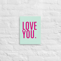 Thin canvas print  "LOVE YOU"