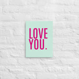 Thin canvas print  "LOVE YOU"