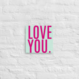 Thin canvas print  "LOVE YOU"