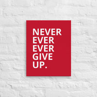 Thin canvas wall art "NEVER EVER EVER GIVE UP"