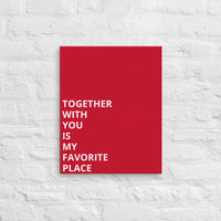 Thin canvas wall art "TOGETHER WITH YOU IS MY FAVORITE PLACE"