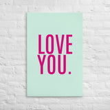Thin canvas print  "LOVE YOU"