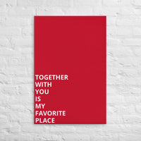 Thin canvas wall art "TOGETHER WITH YOU IS MY FAVORITE PLACE"