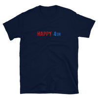 Short-Sleeve Unisex T-ShirtBasic Softstyle T-Shirt made of a thicker, heavier cotton, but it's still soft and comfy  "HAPPY 4th"