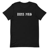 Soft and lightweight, t-shirt with just the right amount of stretch. "BOSS MAN"