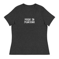Women's relaxed softest and most comfortable t-shirt you'll ever own.  "MADE IN MONTANA"