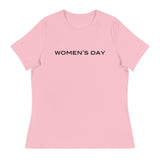 Women's relaxed softest and most comfortable t-shirt you'll ever own. "Women's Day"